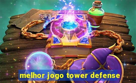 melhor jogo tower defense